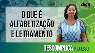 O que é alfabetização e letramento - Descomplica Professor - DICA #16