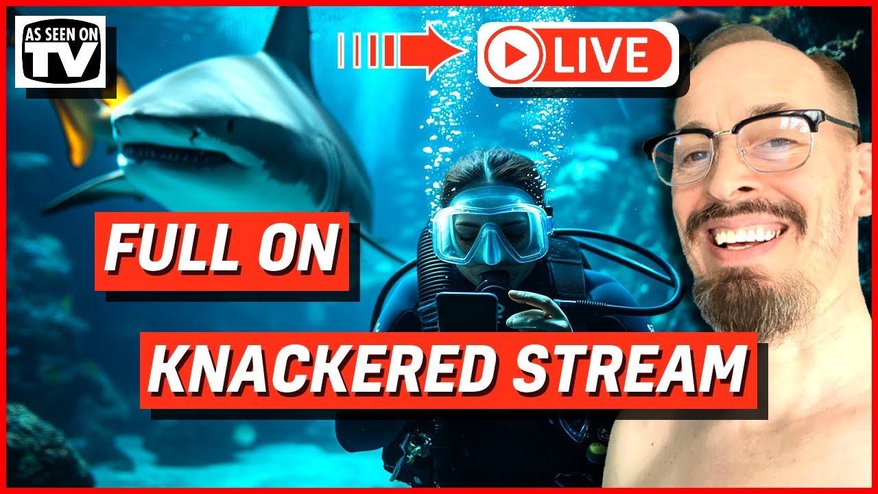 LIVE: Full On Knackered Stream - YouTube