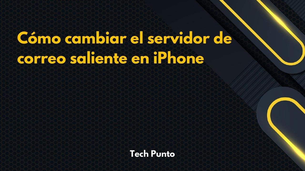 Cómo cambiar el servidor de correo saliente en iPhone