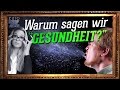 Warum sagen wir &quot;Gesundheit&quot; nach dem Niesen? - Die Klugscheisserin