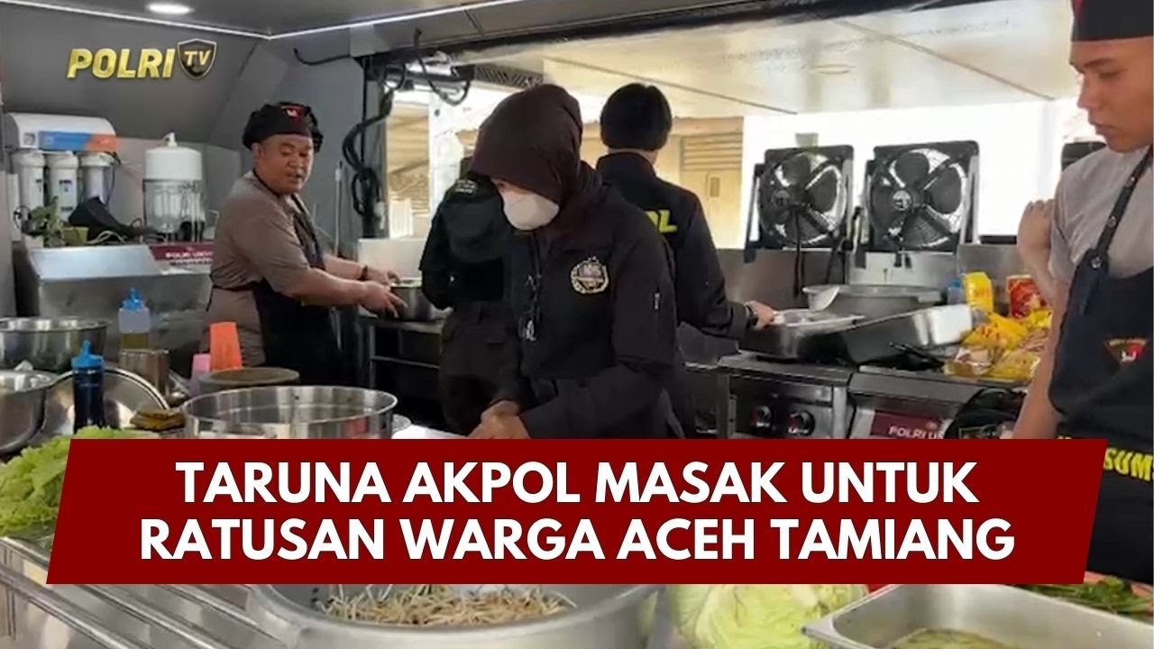 PRESISI UPDATE : TARUNA AKPOL MASAK UNTUK RATUSAN WARGA ACEH TAMIANG 01/02/2026 (19.00)