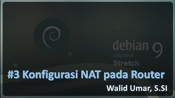 #3 Debian 9 - Konfigurasi NAT untuk Routing