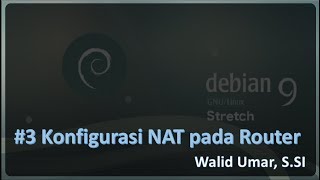 #3 Debian 9 - Konfigurasi NAT untuk Routing