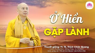 02. Ở hiền gặp lành - TT. Thích Chân Quang