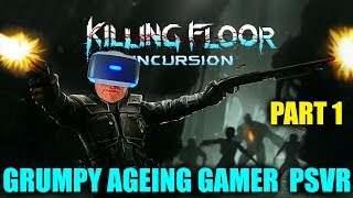 Killing Floor Incursion PSVR - Part 1