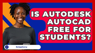 Is Autodesk AutoCAD Free For Students? - Be App Savvy