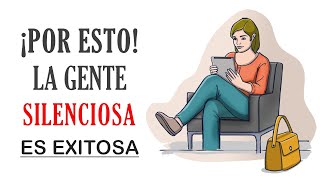 El Poder Del Silencio: 10 Razones Por Las Que Las Personas Silenciosas Tienen Éxito