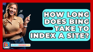 How Long Does Bing Take To Index A Site? - SearchEnginesHub.com