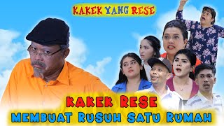 KAKEK RESE BIKIN PUSING YANG PUNYA RUMAH⁉️