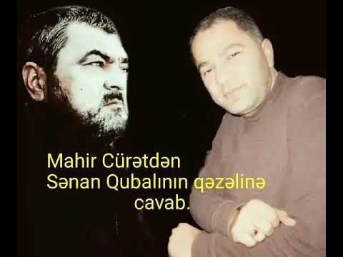 Mahir Curet Qezel.   Mahir Curetden Senan Qubalinin qezeline cavab.