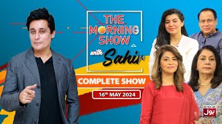 The Morning Show With Sahir | Abeel Khan | Unsa Shah | Nadeem Molvi | Complete Show | 16th May 2024