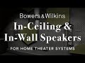 Best Bowers & Wilkins In-Ceiling/In-Wall Speakers For Home Theater Systems