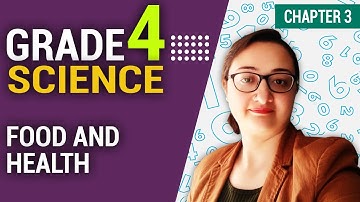 Food And Health | Chapter 3 | Science | Grade 4