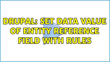 Drupal: Set data value of entity reference field with rules (2 Solutions!!)