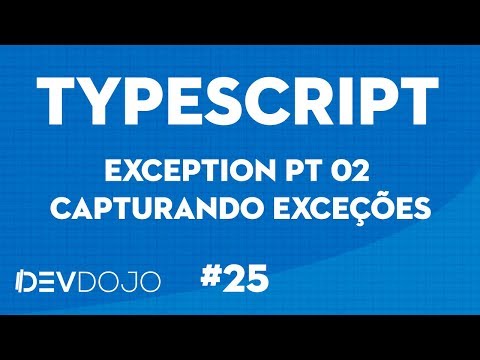 TypeScript - Aprendendo Junto 25 - Exception pt 02 - Capturando exceções