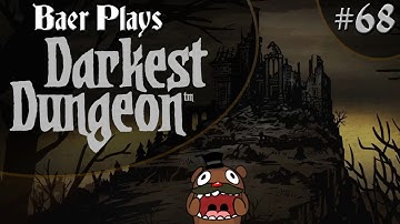 Baer Plays Darkest Dungeon (Pt. 68) - FIENDS & FRENZY