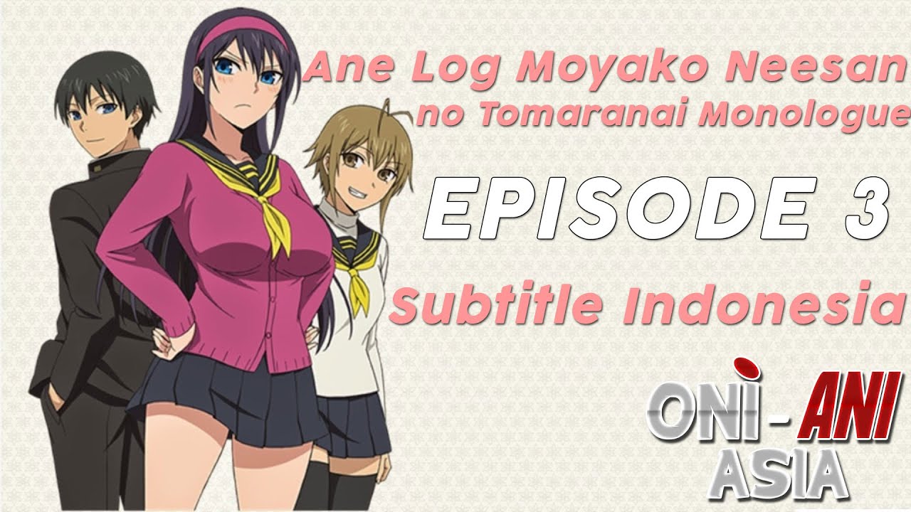 Ane Log Moyako Neesan no Tomaranai Monologue Episode 3 Subtitle