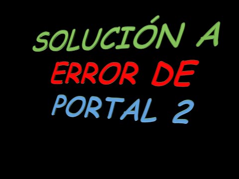 [Solución] Portal 2 Se Cierra Solo (SKIDROW)