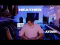 Heather - Conan Gray (Cover by AYDAN)