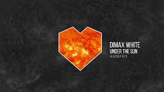 Dimax White - Under The Sun (Official Audio)