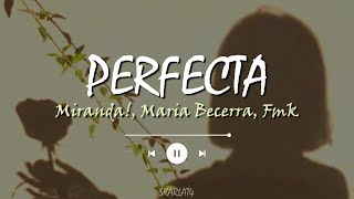 PERFECTA - Miranda!, Maria Becerra & FMK (LETRA) (Versión 2023)