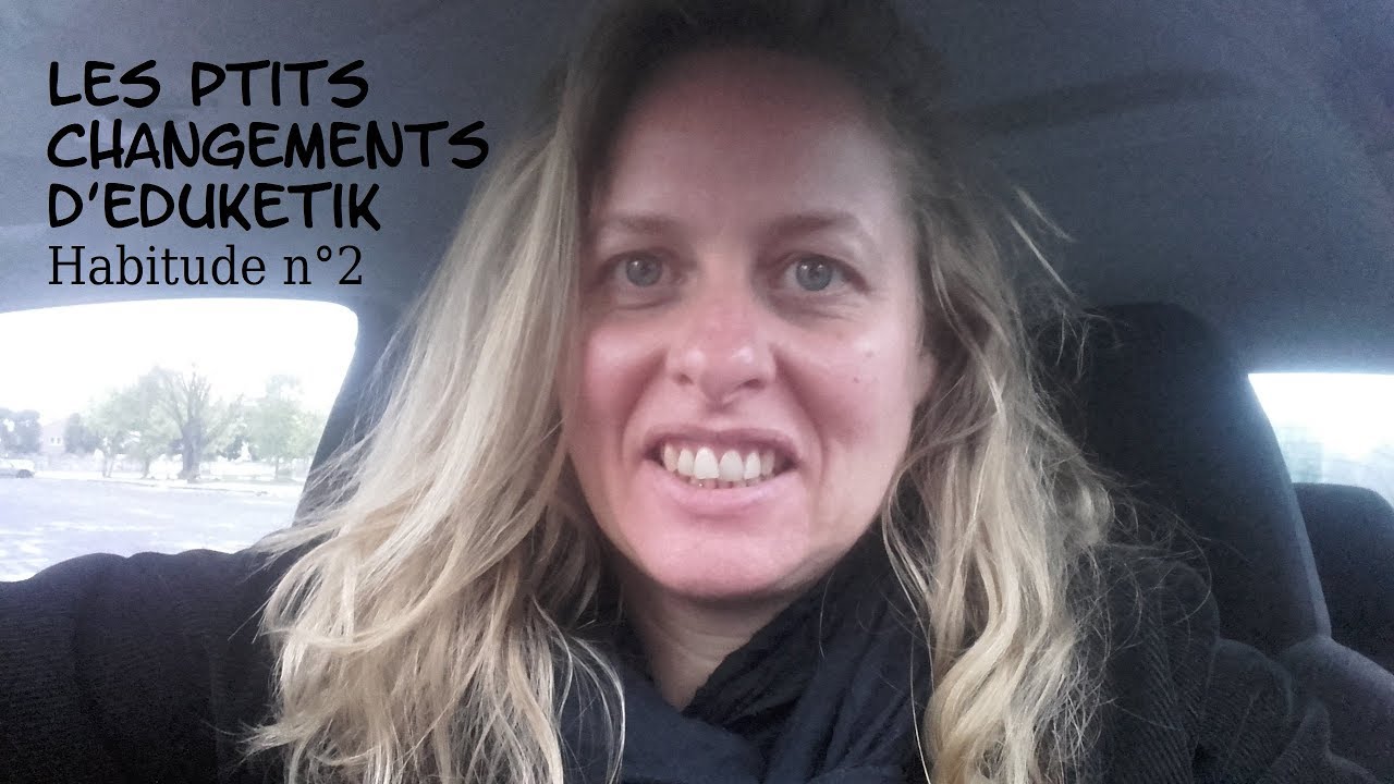 LES PTITS CHANGEMENTS D'EDUKETIK - Habitude n°2 - se lever plus tôt