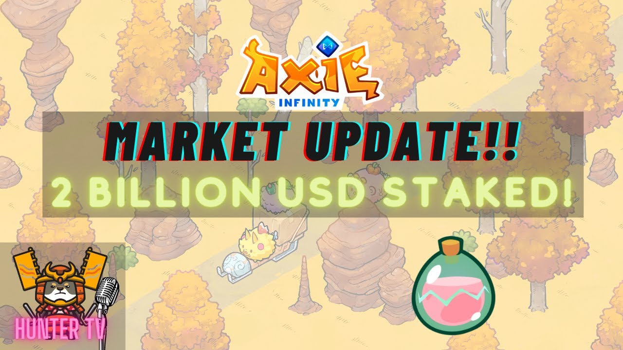 AXIE | MARKET UPDATE!!! 2 BILLION USD STAKED!