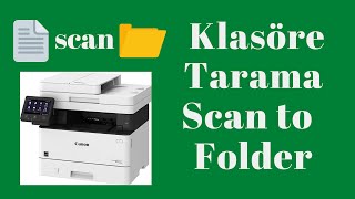Canon Klasöre Tarama- Scan to Canon Folder