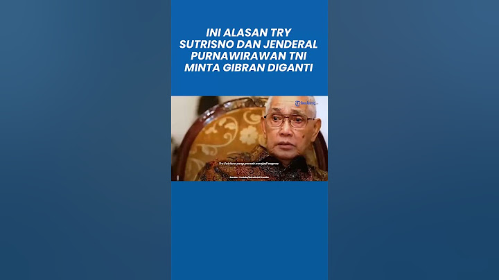 Ini Alasan Try Sutrisno dan Ratusan Jenderal Purnawirawan TNI Minta Gibran Diganti