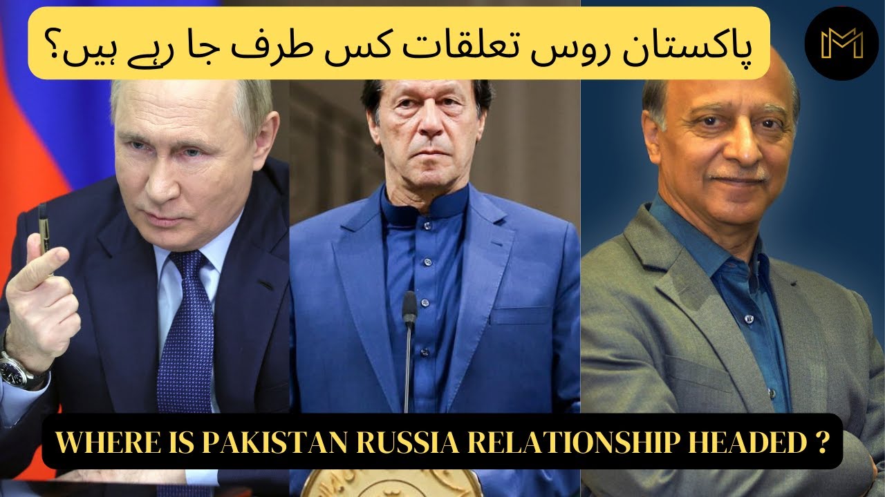 Where is Pakistan Russia relationship headed ?