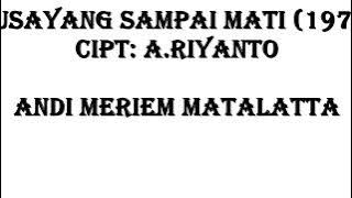ANDI MERIEM M  kusayang sampai mati (cipt: A.riyanto) 1978