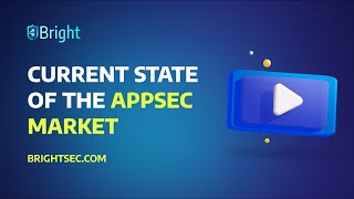 Current State of the AppSec Market