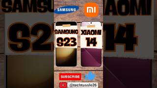 Samsung S23 vs Xiaomi 14 in 30 seconds | Fast Comparison