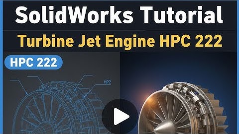 SolidWorks Tutorial | Turbine Jet Engine HPC 222| 3D CAD Design Step by Step