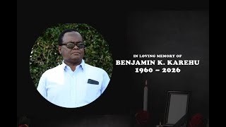 IN LOVING MEMORY OF BENJAMIN KINUTHIA KAREHU 1960  - 2026