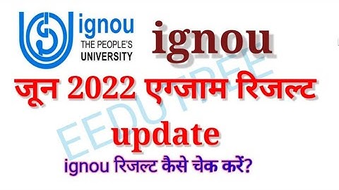 IGNOU JUN 2022 term end result