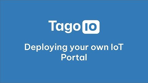 Deploying your own IoT Portal with TagoIO