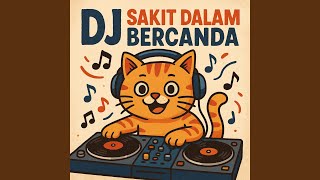 Download Lagu DJ Sakit Dalam Bercanda (feat. Brattle Gizt) Download Lagu DJ Sakit Dalam Bercanda (feat. Brattle Gizt)