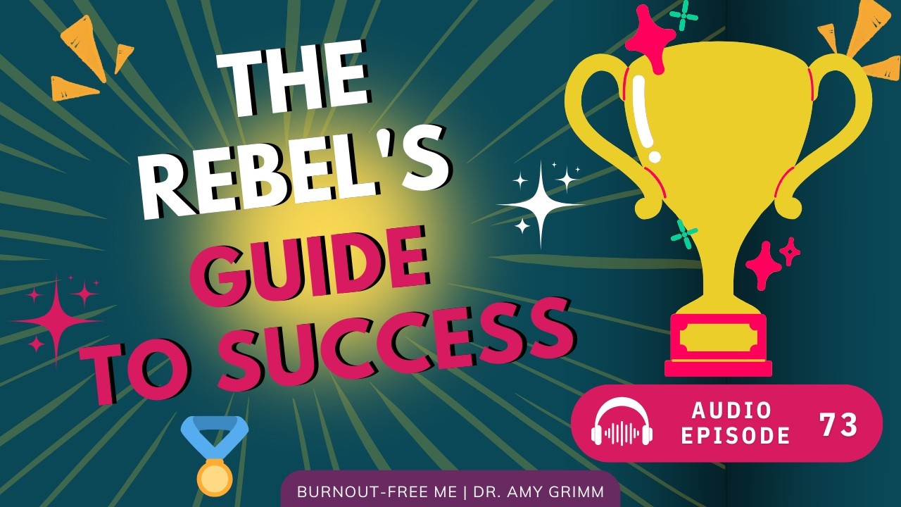 73 - The Rebel’s Guide to Success