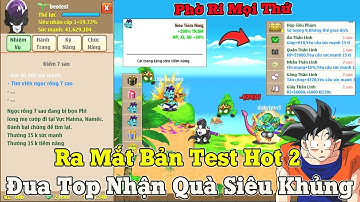 Ngọc Rồng Hot - Ra Mắt Bản Test Hot 2 Phờ Ri Mọi Thứ...Đua Top Sever Nhận Quà Cực Khủng