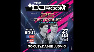 TOP DJ ROOM presents "25 ASTRALIS Anniversary w/ Damir Ludvig & Go Cut" - EP#101