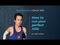 Coach Tips: How to Run the Perfect Mile | Team RunRun | Chris Poole