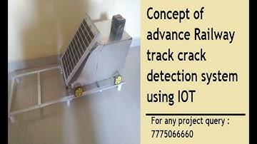 Advance Railway track crack detection system using IOT | BEST FINAL YEAR PROJECT