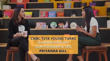 CNBC TV18 Young Turks In Conversation With Our Founder & CEO Priyanka Gill - POPxo