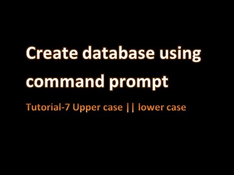 Create database using command prompt  Tutorial-7 Upper case || lower case