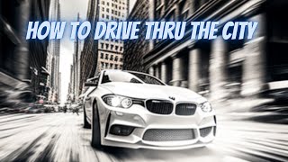 How To Drive Thru Downtown