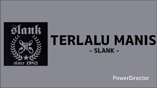 Terlalu manis - Slank - Lirik