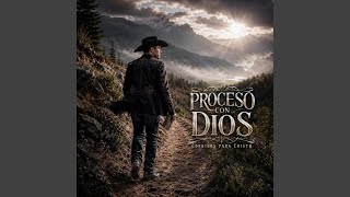 Proceso Con Dios - Corridos Para Cristo
