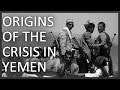 Origins of the crisis in Yemen
