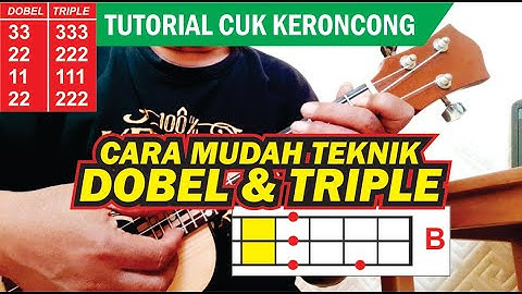 TUTORIAL CUK KERONCONG - TEKNIK DOBEL DAN TRIPLE